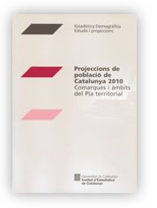 PROJECCIONS DE POBLACIO DE CATALUNYA 2010, COMARQUES I AMBITS DEL PLA TERRITORIAL, de AA.VV. | portada del libro