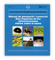 MANUAL DE PREVENCIO I CORRECCIO DELS IMPACTES DE LES INFRAESTRUCTURES VIARIES SOBRE LA FAUNA, de ROSELL PAGES, CARME | portad
