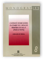 L'ATENCIO DOMICILIARIA EN L'AMBIT DE L'ATENCIO PRIMARIA DE SALUT: LINIES DE'AVENÇ. JORNADES DE TREVA, de AA.VV. | portada del