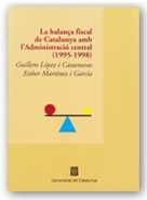 BALANÇA FISCAL DE CATALUNYA AMB L'ADMINISTRACIO CENTRAL (1995-1998), LA, de LOPEZ I CASASNOVAS , GUILLEM | portada del libro