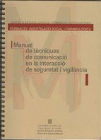MANUAL DE TECNIQUES DE COMUNICACIO DE LA INTERACCIO DE SEGURETAT I VIGILANCIA, de MARTINEZ MARIN, JESUS | portada del libro