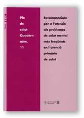 RECOMANACIONS PER A L'ATENCIO ALS PROBLEMES DE SALUT MENTAL MES FREQUENTS EN L'ATENCIO PRIMARIA DE S, de AA.VV. | portada del
