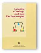 JUSTICIA A CATALUNYA EN EL MARC D'UN ESTAT COMPOST, LA, de JIMENEZ ASENSIO, RAFAEL | portada del libro