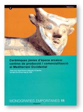 Ceràmiques jònies d'època arcaica: centres de producció i comercialització al Mediterrani occidental, de CABRERA BONET, PALOM