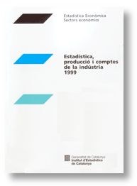 ESTADISTICA, PRODUCCIO I COMPTES DE LA INDUSTRIA 1999, de AA.VV. | portada del libro