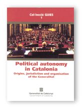 POLITICAL AUTONOMY IN CATALONIA. ORIGINS, JURISDICTION AND ORGANISATION OF THE GENERALITAT, de PAGES I REJSEK, JOSEP | portad