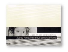 L'ALBUM DE DEDICATORIES, JOSEP AMAT I ELS SEUS AMICS ARTISTES CENTENARI JOSEP AMAT, de MARTINELL I CALLICO | portada del libr