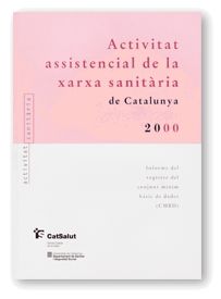 ACTIVITAT ASSISTENCIAL DE LA XARXA SANITARIA DE CATALUNYA 2000, de AA.VV. | portada del libro