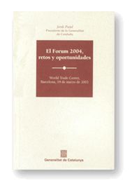 FORUM 2004, RETOS Y OPORTUNIDADES, EL, de PUJOL, JORDI | portada del libro