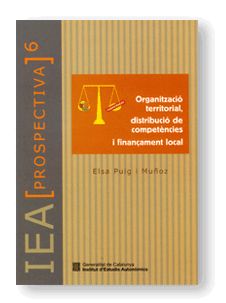ORGANITZACIO TERRITORIAL, DISTRIBUCIO DE COMPETENCIES I FINANÇAMENT LOCAL, de PUIG MUÑOZ, ELSA | portada del libro