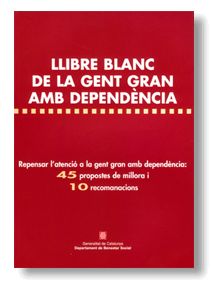 LLIBRE BLANC DE LA GENT GRAN AMBS DEPENDENCIA, de AA.VV. | portada del libro