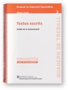 TEXTOS ESCRITS, AMBIT DE LA COMUNICACIO, GRADUAT EN EDUCACIO SECUNDRARIA. MODUL COMU 3, de AA.VV. | portada del libro