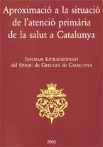 Aproximació a la situació de l'atenció primària de la salut a Catalunya. Informe extraordinari del S, de AA.VV. | portada del