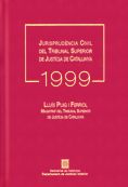 JURISPRUDENCIA CIVIL DEL TRIBUNAL SUPERIOR DE JUSTICIA DE CATALUNYA 1999, de PUIG FERRIOL, LLUIS | portada del libro