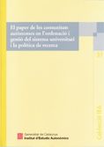 PAPER DE LES COMUNITATS AUTONOMES EN L'ORDENACIO I GESTIO DEL SISTEMA UNIVERSITARI I LA POLITICA, EL, de AA.VV. | portada del