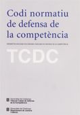 Codi normatiu de defensa de la competència. Normativa aplicada pels òrgans catalans de defensa de la, de PELLISE DE URQUIZA (