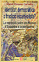 IDENTITAT DEMOCRATICA O TRADICIO ESPANYOLISTA?, de RISQUES I CORBELLA, MANEL | portada del libro