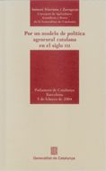 POR UN MODELO DE POLITICA AGRORURAL, de SIURANA I ZARAGOZA, ANTONI | portada del libro