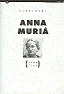 Anna Murià. Centenari (1904-2004), de PELEGRI , IOLANDA | portada del libro