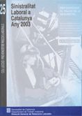 SINISTRALITAT LABORAL A CATALUNYA ANY 2003, de MARTINEZ I NAVARRO , JORDI | portada del libro