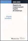 Registre de trasplantament hepàtic de Catalunya. Informe estad¡stic 2002-2003 (versió trilingüe), de AA.VV. | portada del lib