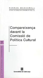 COMPAREIXENÇA DAVANT LA COMISSIO DE POLITICA CULTURAL, de MASCARELL, FERRAN | portada del libro