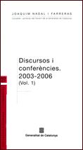 DISCURSOS I CONFERENCIES 2003-2006 VOL.1, de NADAL I FARRERAS, JOAQUIM | portada del libro
