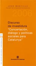 DISCURSO DE INVESTIDURA "CONCERTACION, DIALOGO Y POLITICAS SOCIALES PARA CATALUNYA", de MONTILLA AGUILERA, JOSE | portada del