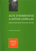 ACTE D'HOMENATGE A ANTON CAÑELLAS, SINDIC DE GREUGES DE CATALUNYA, 1993-2004, de AA.VV. | portada del libro
