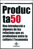 Producta50. Una introducció a algunes de les relacions que es produeixen entre la cultura i l'econom, de AA.VV. | portada del