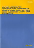 SISTEMA COORDINAT DE VIGILANCIA DE LA CONTAMINACIO QUIMICA DE LES AIGUES DE L'EBRE I DELS ALIMENTS D, de AA.VV. | portada del