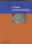 Mallols. Un jaciment de la plana del Vallès entre el neolític i l'antiguitat tardana (Cerdanyola del, de Francès Farré (coord