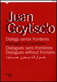Juan Goytisolo. Diàlegs sense fronteres, de GOYTISOLO, JUAN | portada del libro