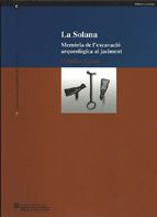 Solana. Memòria de l'excavació arqueològica al jaciment. Cubelles, de Barrasetas Dunjó (coord.) | portada del libro