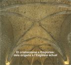 cristianisme a Empúries: dels orígens a l'església actual/El, de AA.VV. | portada del libro
