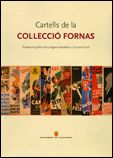 Cartells de la Col·lecció Fornas. Producció gràfica de la Segona República i la Guerra Civil, de AA.VV. | portada del libro