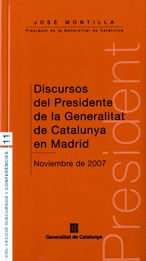 DISCURSOS DEL PRESIDENTE DE LA GENERALITAT DE CATALUNYA EN MADRID, de MONTILLA AGUILERA, JOSE | portada del libro