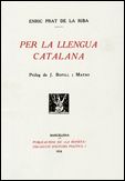 Per la llengua catalana (ed. facsímil), de Prat de la Riba, Enric | portada del libro