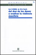 LLEI 5/2008, DE 24 D'ABRIL, DEL DRET DE LES DONES A ERADICAR LA VIOLENCIA MASCLISTA, de AA.VV. | portada del libro