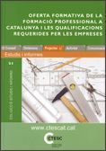ESTUDI SOBRE L'OFERTA FORMATIVA DE LA FORMACIO PROFESSIONAL A CATALUNYA I LES QUALIFICACIONS REQUERI, de TUSET ZAMORA (COORD.