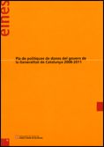 PLA DE POLITIQUES DE DONES DEL GOVERN DE LA GENERALITAT DE CATALUNYA 2008-2011, de AA.VV. | portada del libro