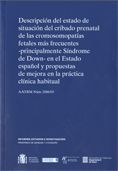 DESCRIPCION DEL ESTADO DE SITUACION DEL CRIBADO PRENATAL DE LAS CROMOSOMOPATIAS FETALES MAS FRECUENT, de AA.VV. | portada del