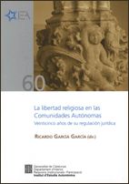 libertad religiosa en las Comunidades Autónomas. Veinticinco años de su regulación jurídica/La, de García García (dir.), Rica