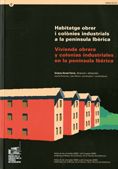 Habitatge obrer i colònies industrials a la península ibèrica. Vivienda obrera y colonias industrial, de AA.VV. | portada del