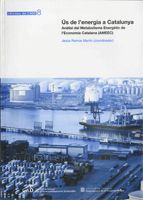 Ús de l'energia a Catalunya. Anàlisi del Metabolisme Energètic de l'Economia Catalana (AMEEC), de Ramos Martín (coord.), Jesú