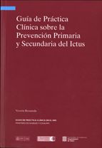 GUIA PRACTICA CLINICA SOBRE LA PREVENCION PRIMARIA Y SECUNDARIA DEL ICTUS, de AA.VV. | portada del libro