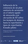 INFLUENCIA DE LA EXISTENCIA DE UN PLAN SANITARIO DE ACTUACION EN EL INFARTO AGUDO DE MIOCARDIO CON E, de AA.VV. | portada del
