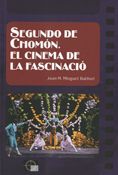 Segundo de Chomón. El cinema de la fascinació, de Minguet Batllori , Joan M. | portada del libro