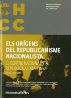 Orígens del republicanisme nacionalista. El Centre Nacionalista Republicà a Catalunya (1906-1910)/El, de Izquierdo i Balleste