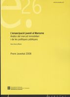 L'emancipació juvenil al Maresme. Anàlisi del mercat immobiliari i de les polítiques públiques. Prem, de Garcia Masiá, Anna |